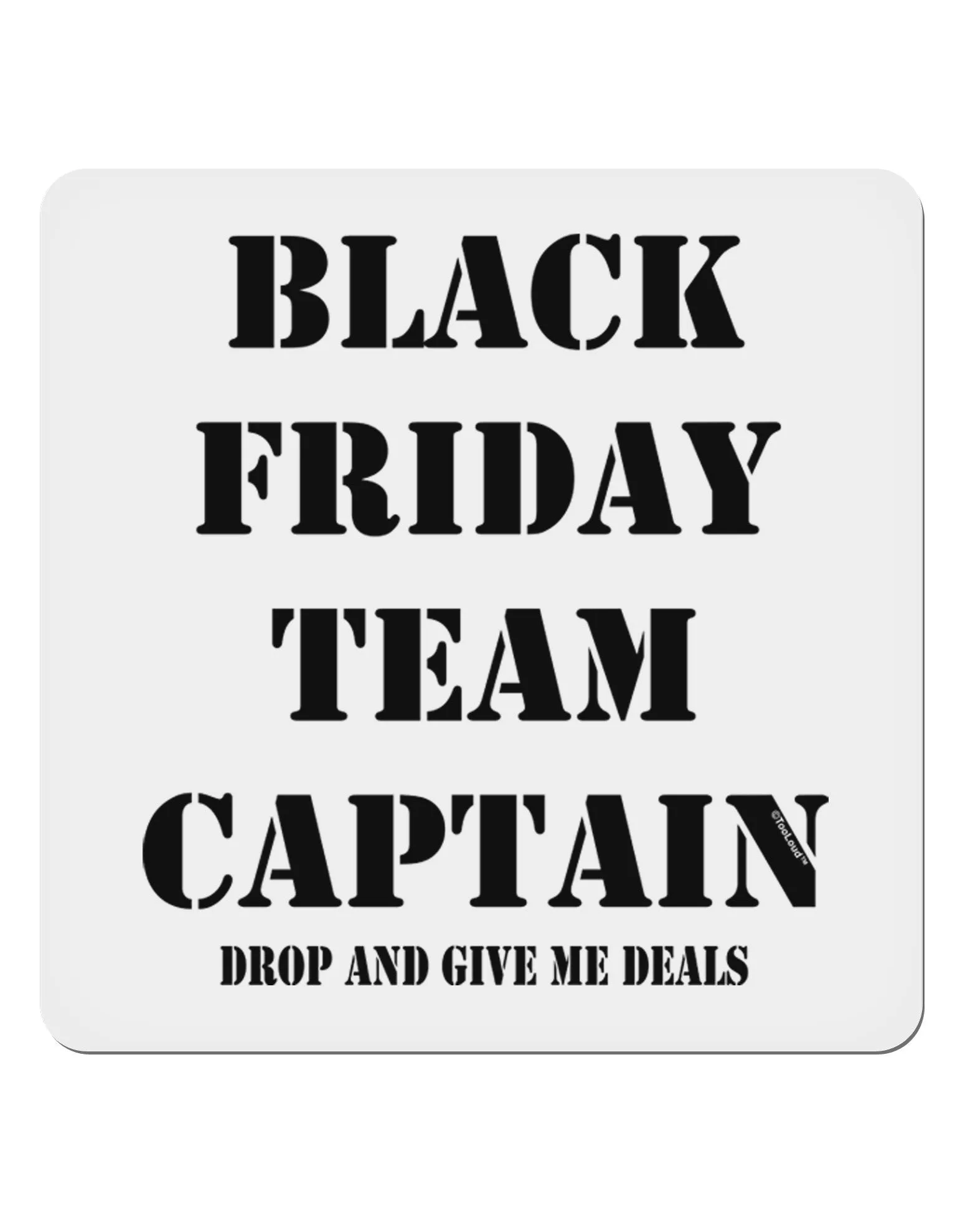 Black Friday Team Captain - Drop and Give Me Deals 4x4&#x22; Square Sticker 4 Pieces
