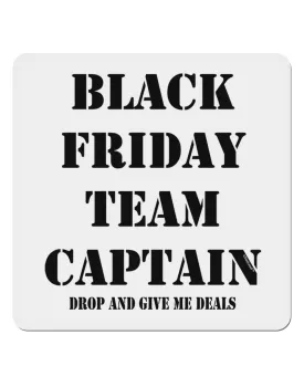Black Friday Team Captain - Drop and Give Me Deals 4x4&#x22; Square Sticker 4 Pieces